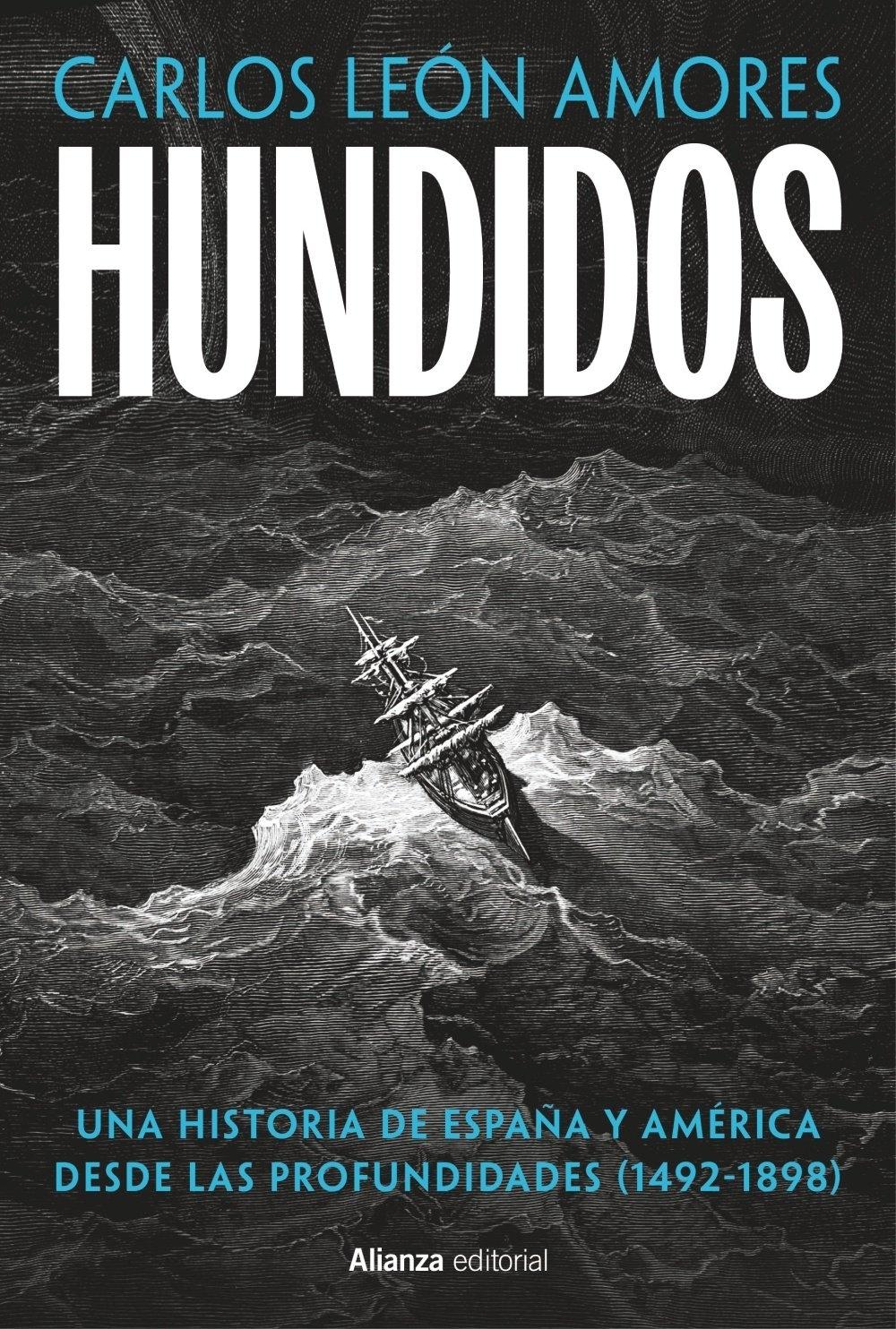 Hundidos "Una Historia de España y América desde las Profundidades (1492-1898)"