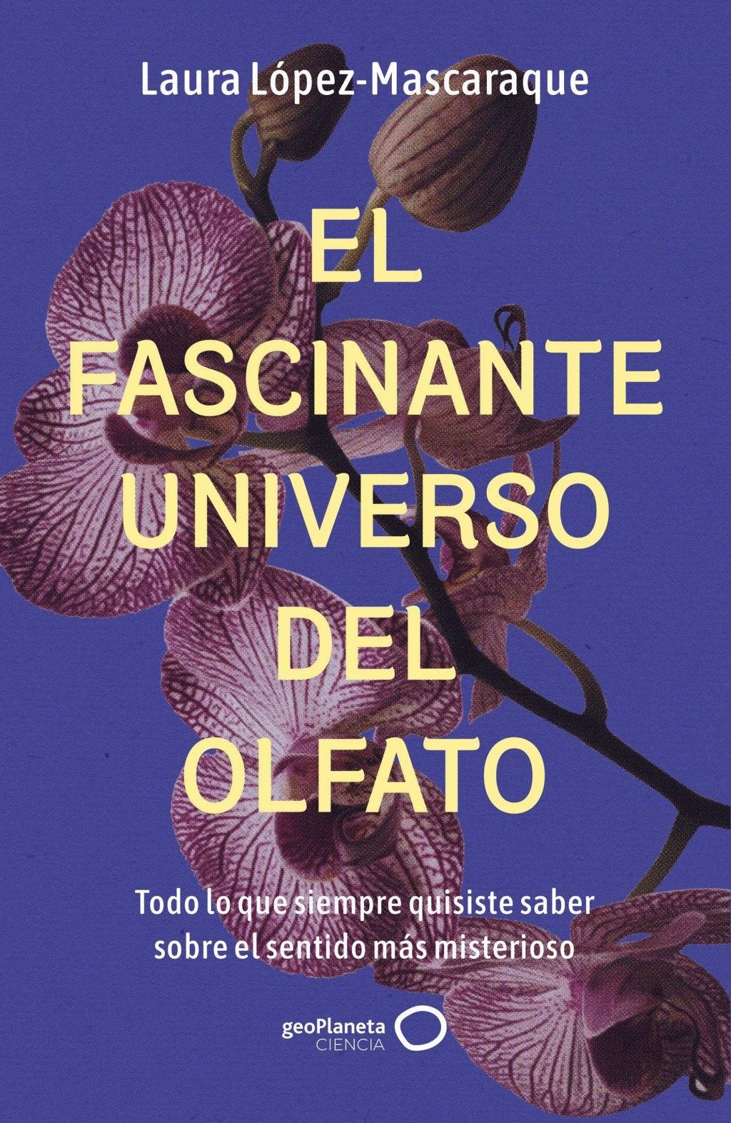 El Fascinante Universo del Olfato "Todo lo que Siempre Quisiste Saber sobre el Sentido Más Misterioso"