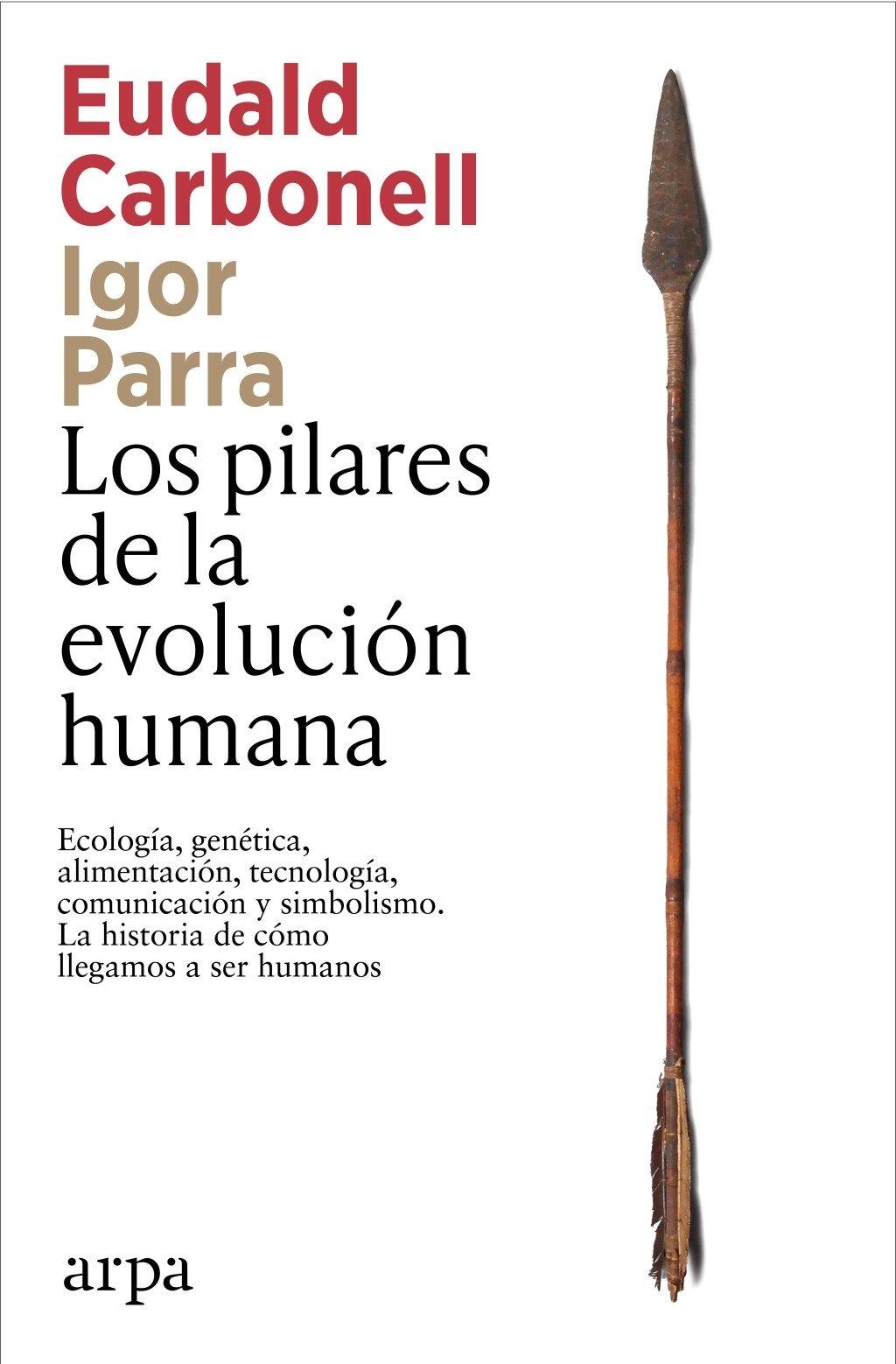 Los pilares de la evolución humana "Ecología, genética, alimentación, tecnología, comunicación y simbolismo."