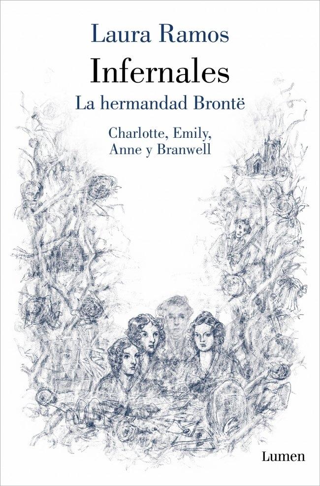 Infernales  "La hermandad Brontë: Charlotte, Emily, Anne y Branwell"