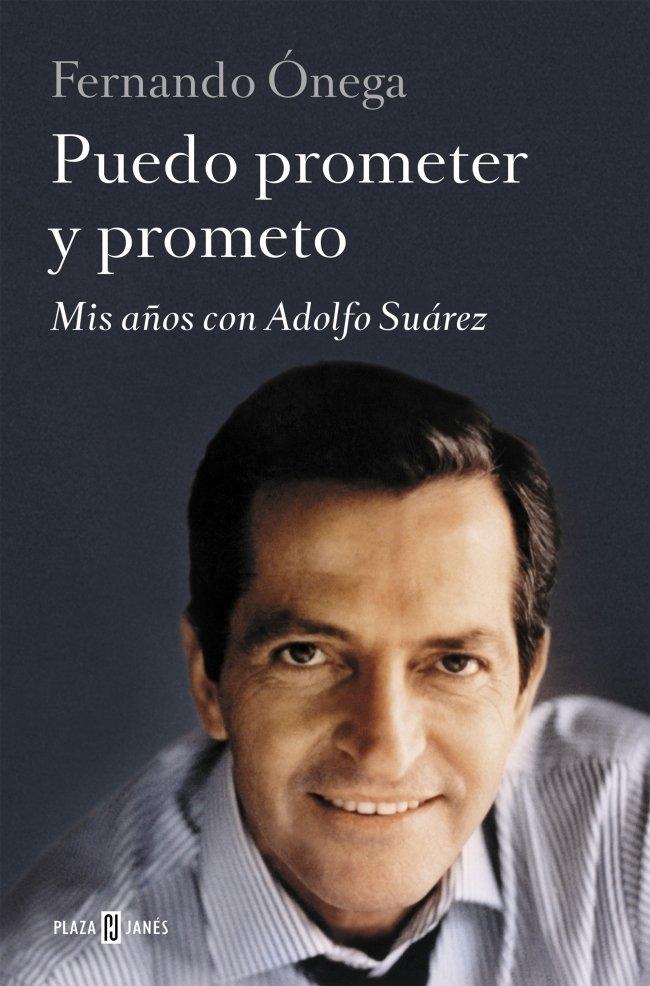Puedo Prometer y Prometo "Mis Años con Adolfo Suárez"