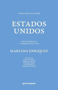 Cinco miradas sobre Estados Unidos "Seleccionado por Mariana Enríquez"
