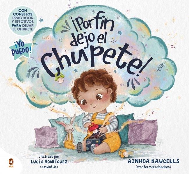¡Por fin dejo el chupete! "Un cuento para acompañar a los peques a dejar el chupete."