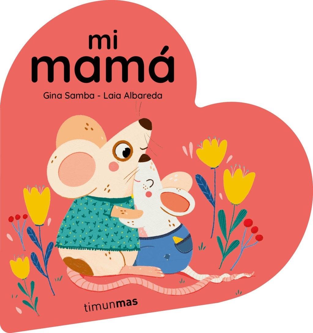 Mi mamá. Libro de cartón en forma de corazón. 