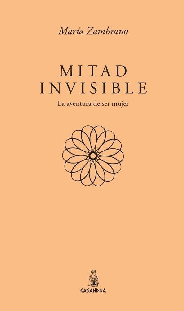 Mitad invisible. La aventura de ser mujer