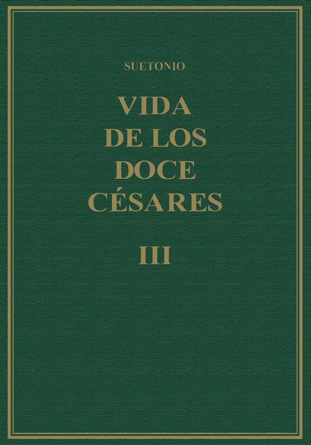 Vida de los Doce Césares. Vol. Iii, Libros V-Vi