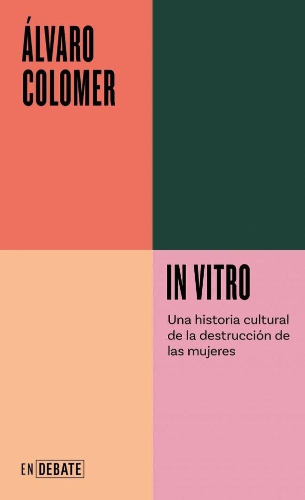 In Vitro  "Una Historia Cultural de la Destrucción de las Mujeres"