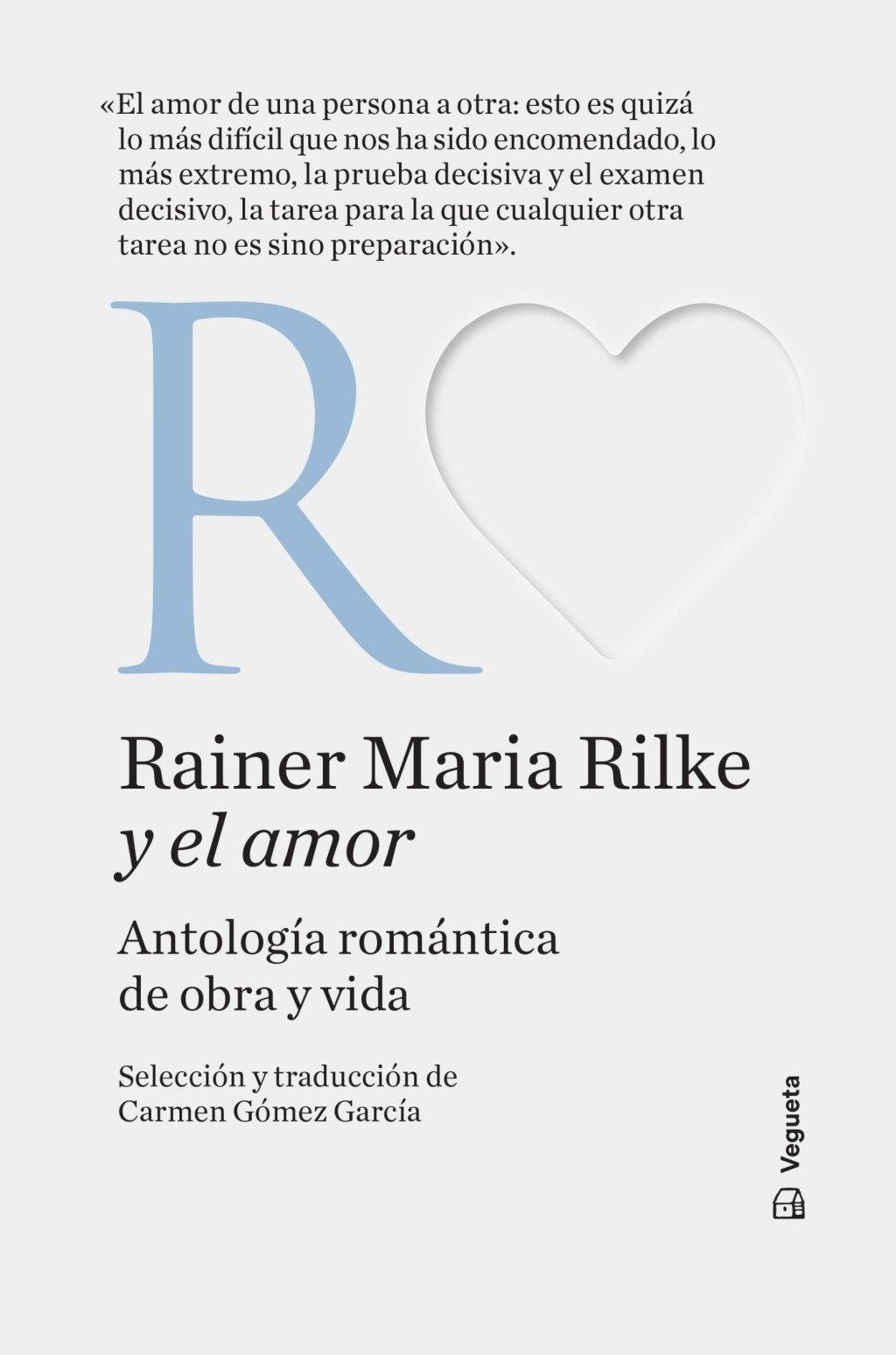 Rainer Maria Rilke y el Amor "Antología Romántica de Obra y Vida"