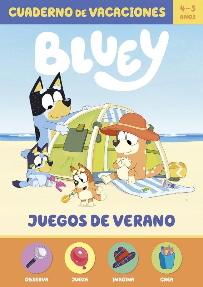 Bluey. Cuaderno de Vacaciones - Juegos de Verano (4-5 Años) "Observa   Juega   Imagina   Crea"