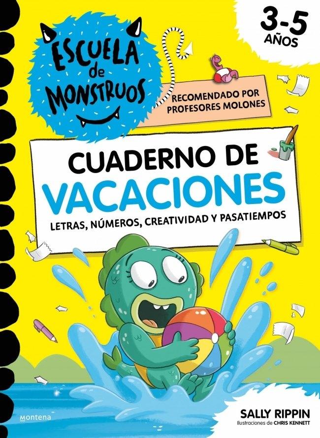 Escuela de Monstruos - Cuaderno de Vacaciones "Letras, Números, Creatividad y Pasatiempos para Niños de 3 a 5 Años"