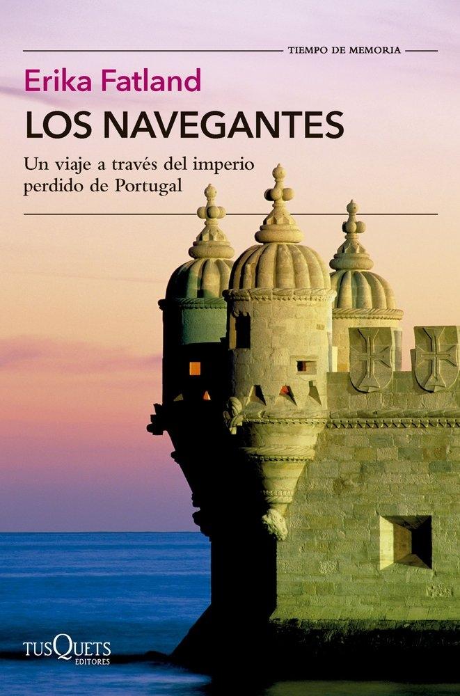 Los Navegantes "Un Viaje a Través del Imperio Perdido de Portugal"