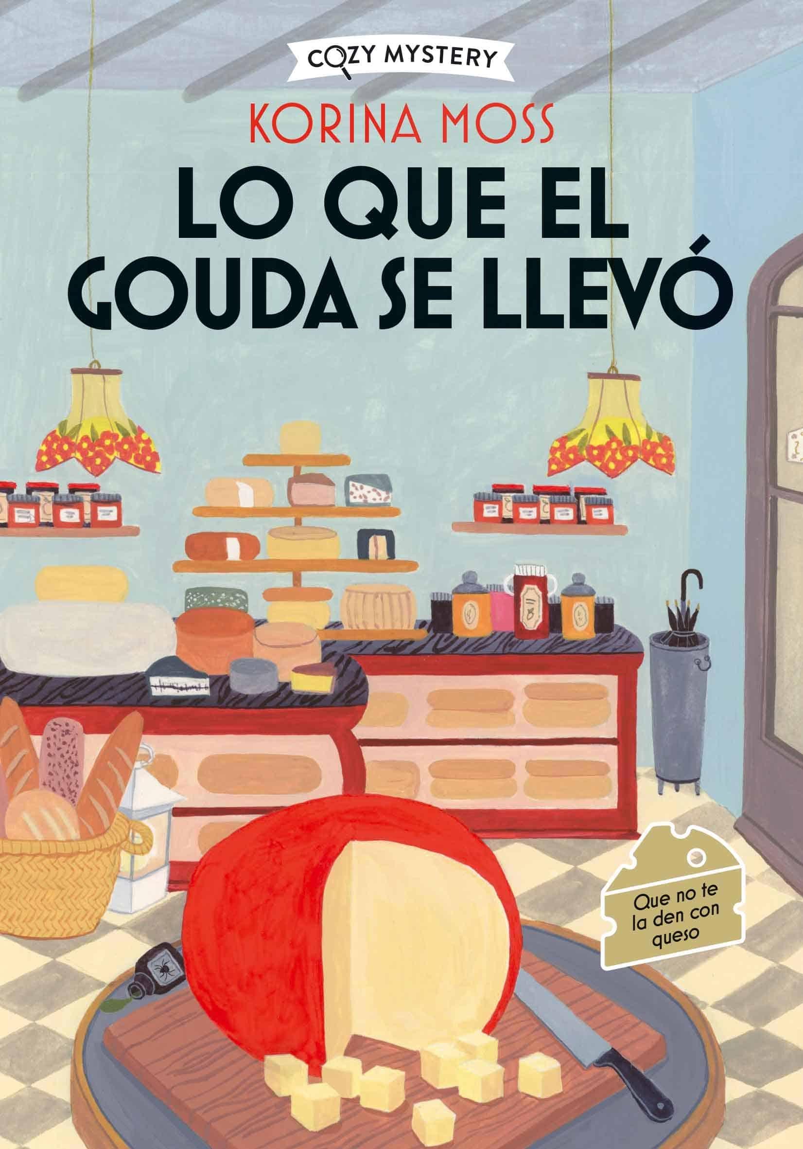 Lo que el Gouda se Llevó (Cozy Mystery) "Cozy Mystery"