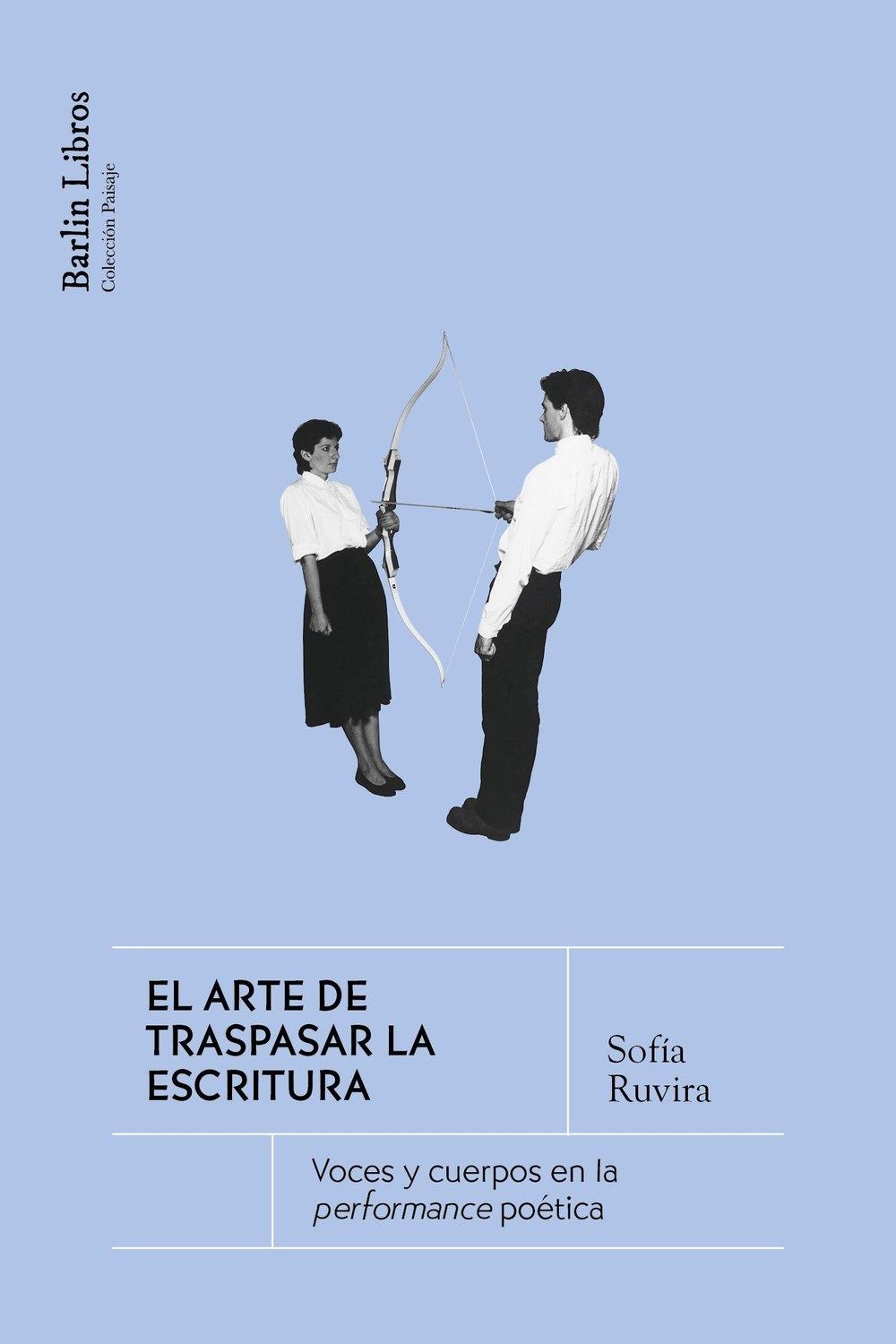 El Arte de Traspasar la Escritura "Voces y Cuerpos en la Performance Poética"