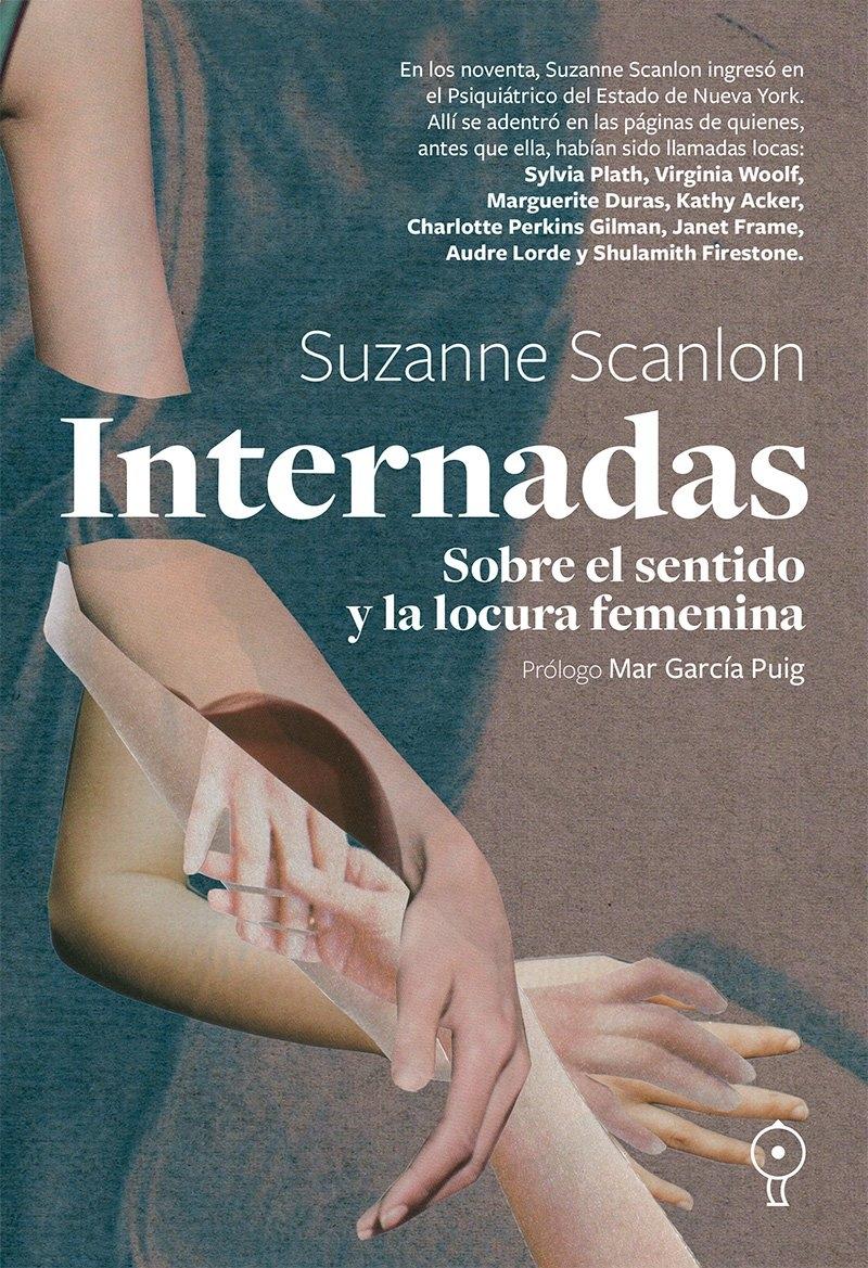 Internadas "Sobre el Sentido y la Locura Femenina"