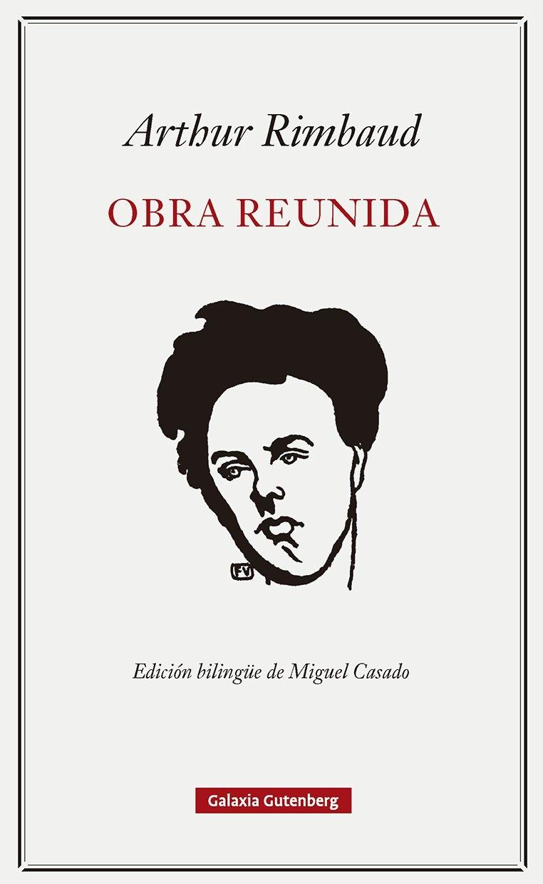 Obra Reunida - Rimbaud "Edición Bilingüe de Miguel Casado". 