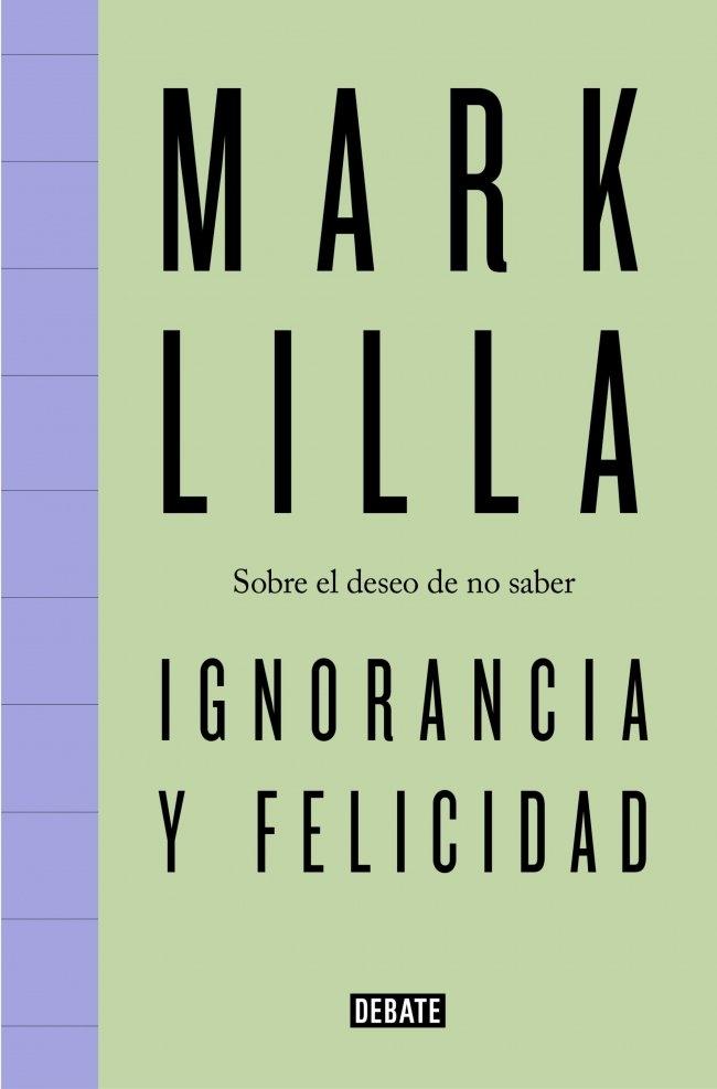 Ignorancia y Felicidad "Sobre el Deseo de no Saber"