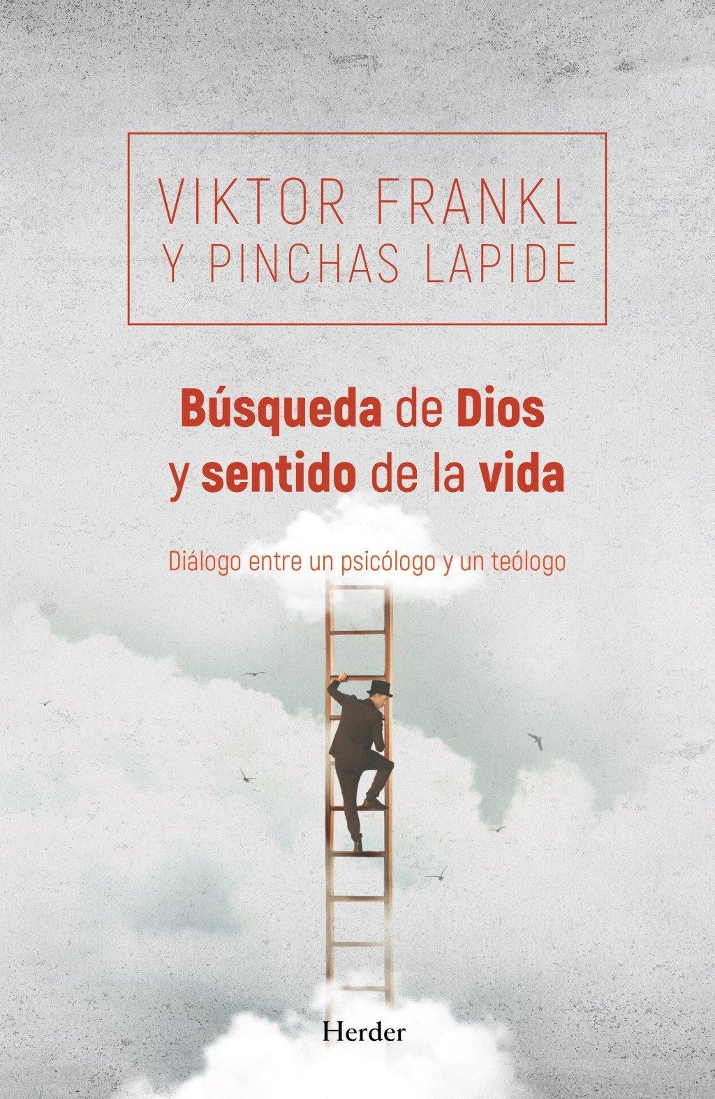 Búsqueda de Dios y Sentido de la Vida "Diálogo Entre un Teólogo y un Psicólogo"