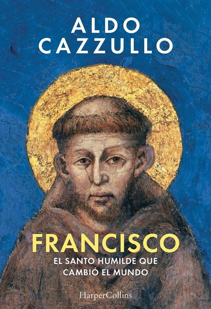 Francisco "El Santo Humilde que Cambió el Mundo"