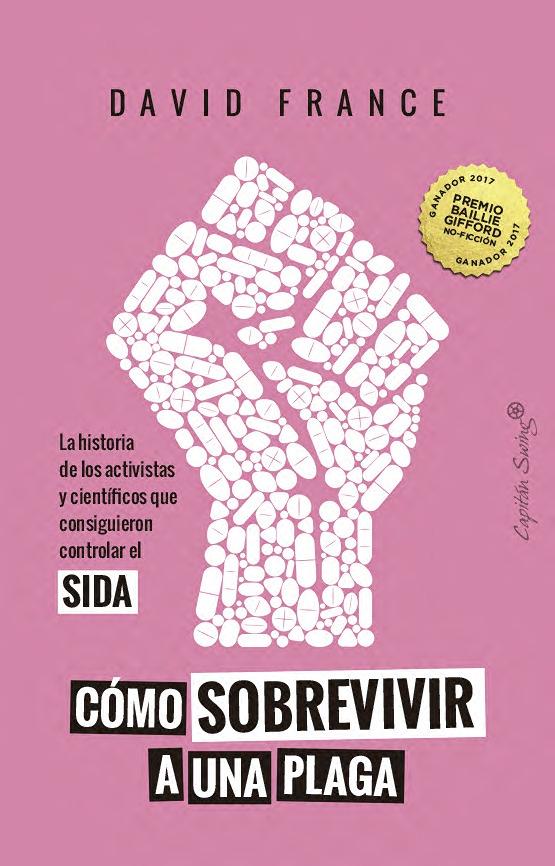 Cómo Sobrevivir a una Plaga "La Historia de los Activistas y Científicos que Consiguieron Controlar E"
