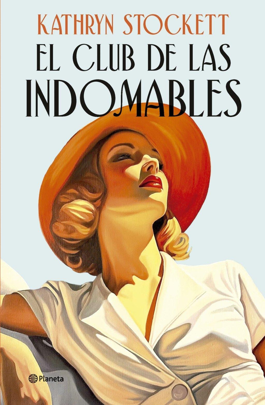 El club de las indomables "Por la autora de Criadas y señoras"