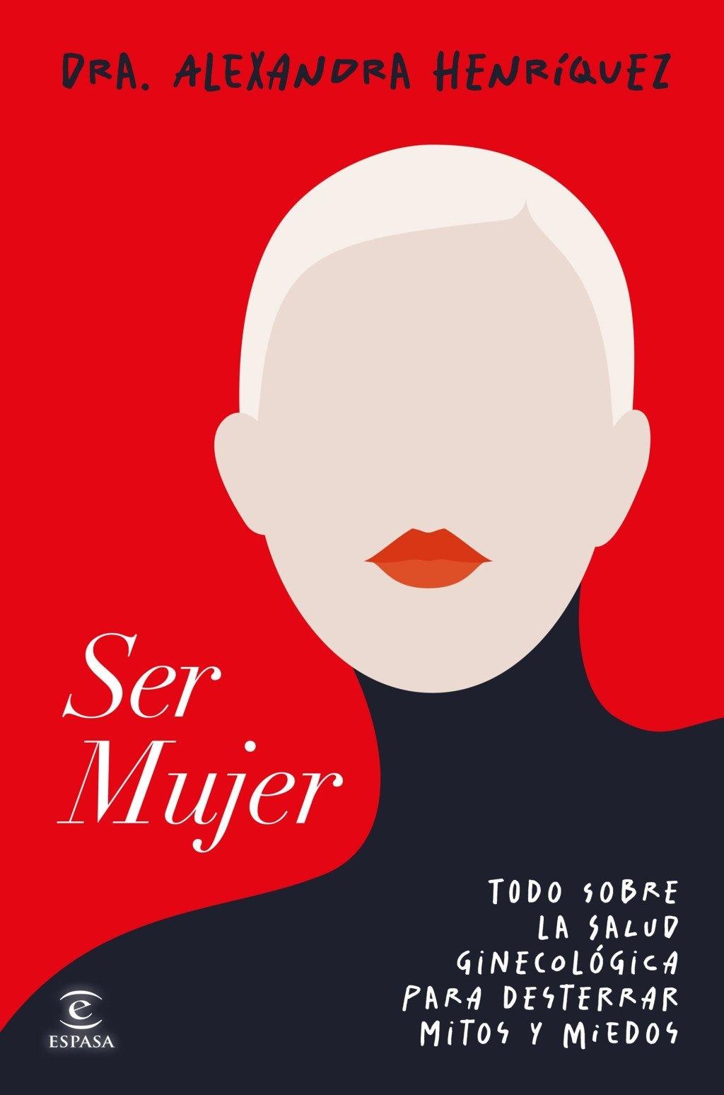 Ser Mujer "Todo sobre la Salud Ginecológica para Desterrar Mitos y Miedos"