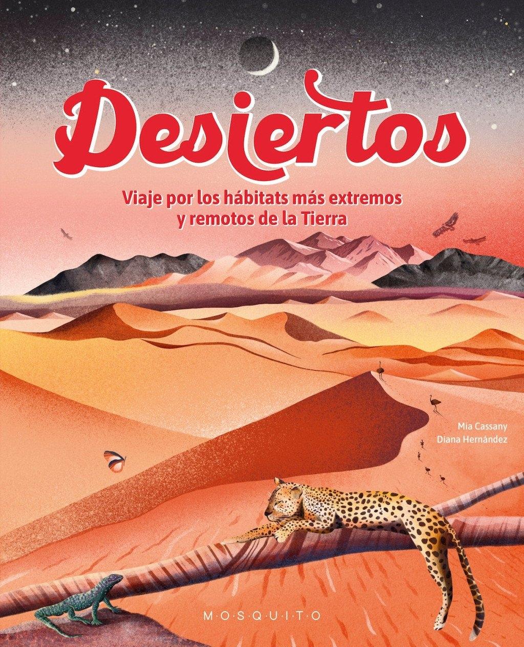 Desiertos "Viaje a los hábitats más remotos y extremos de la Tierra"