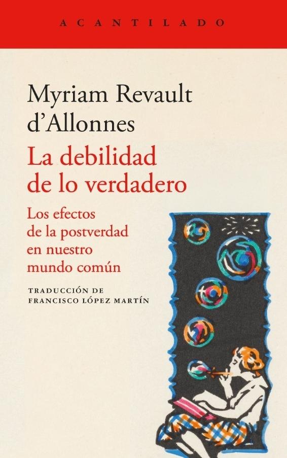 La Debilidad de lo Verdadero "Los Efectos de la Postverdad en nuestro Mundo Común "