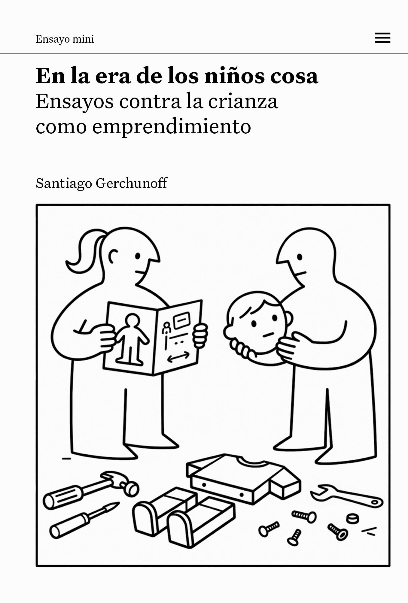 En la era de los niños cosa "Ensayos contra la crianza como emprendimiento"