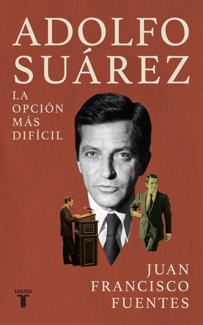 Adolfo Suárez "La opción más difícil"