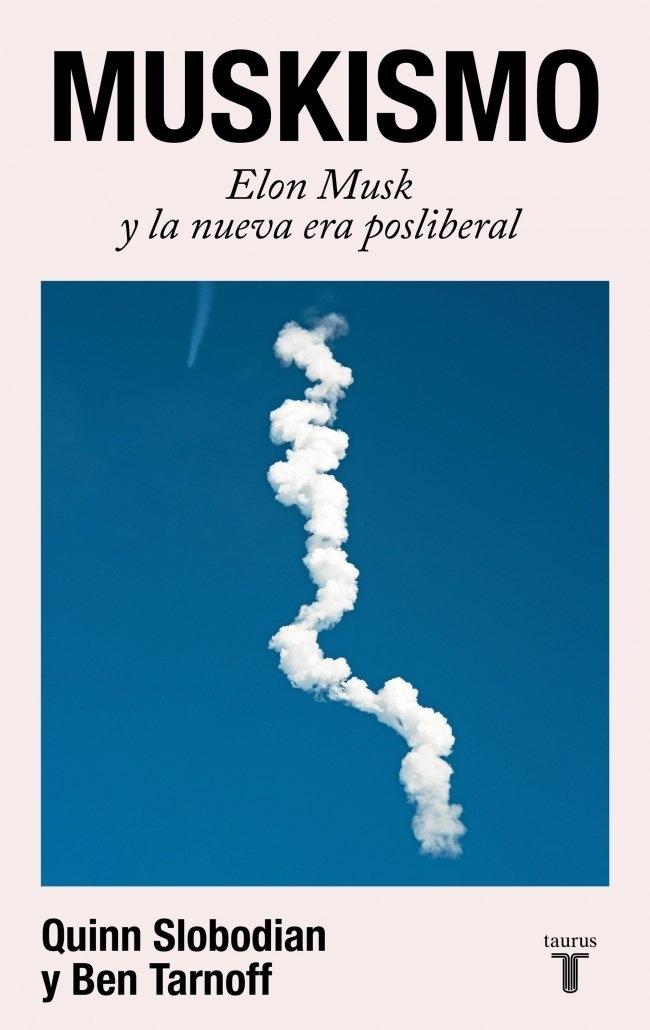 Muskismo "Elon Musk y la nueva era posliberal". 