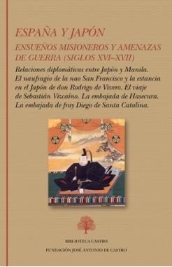 España y Japón. Ensueños misioneros y amenazas de guerra (siglos XVIâ  XVII) "VA"