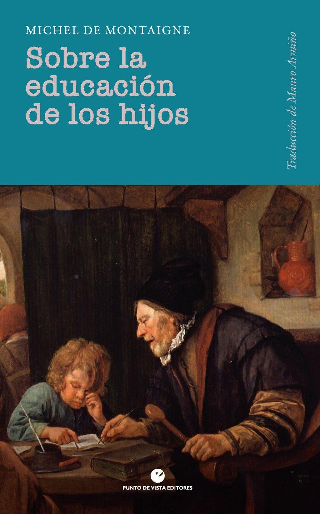 Sobre la educación de los hijos "Precedido por Sobre los maestros"