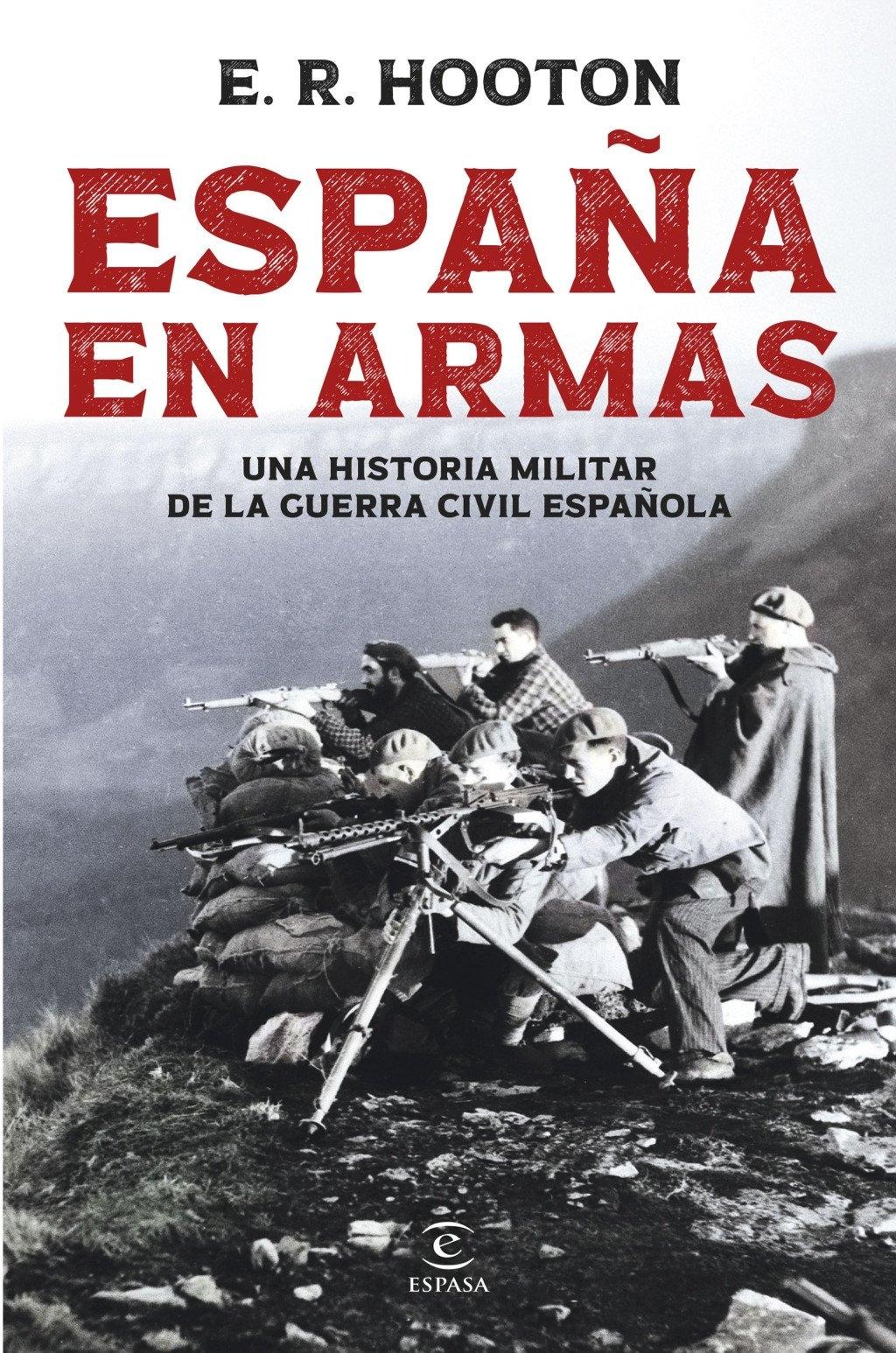 España en armas "Una historia militar de la Guerra Civil española"