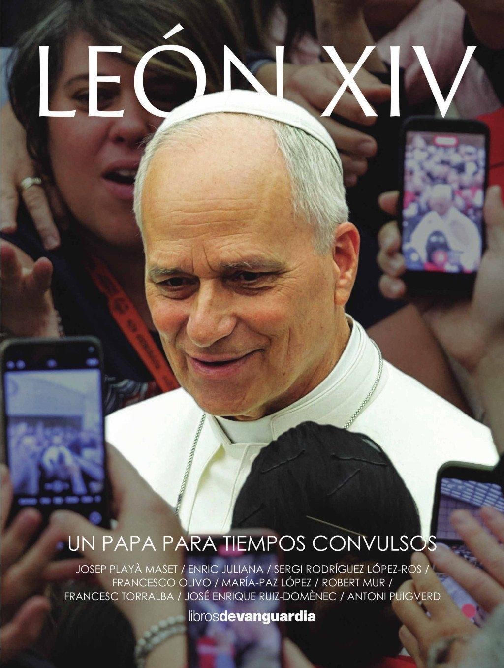 León XIV "Un papa para tiempos convulsos"
