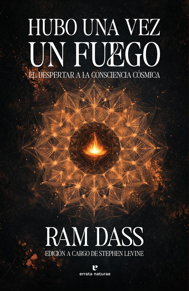 Hubo una vez un fuego "El despertar a la consciencia cósmica"