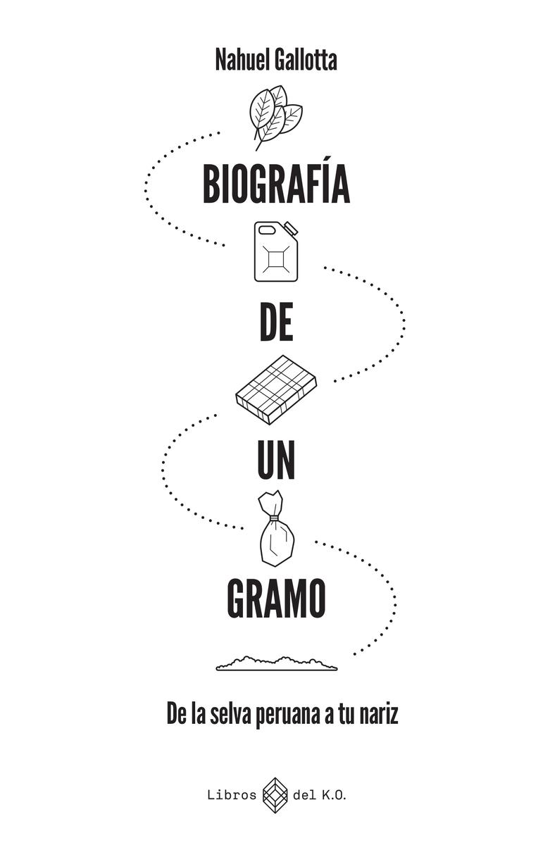 Biografía de un gramo "De la selva peruana a tu nariz"