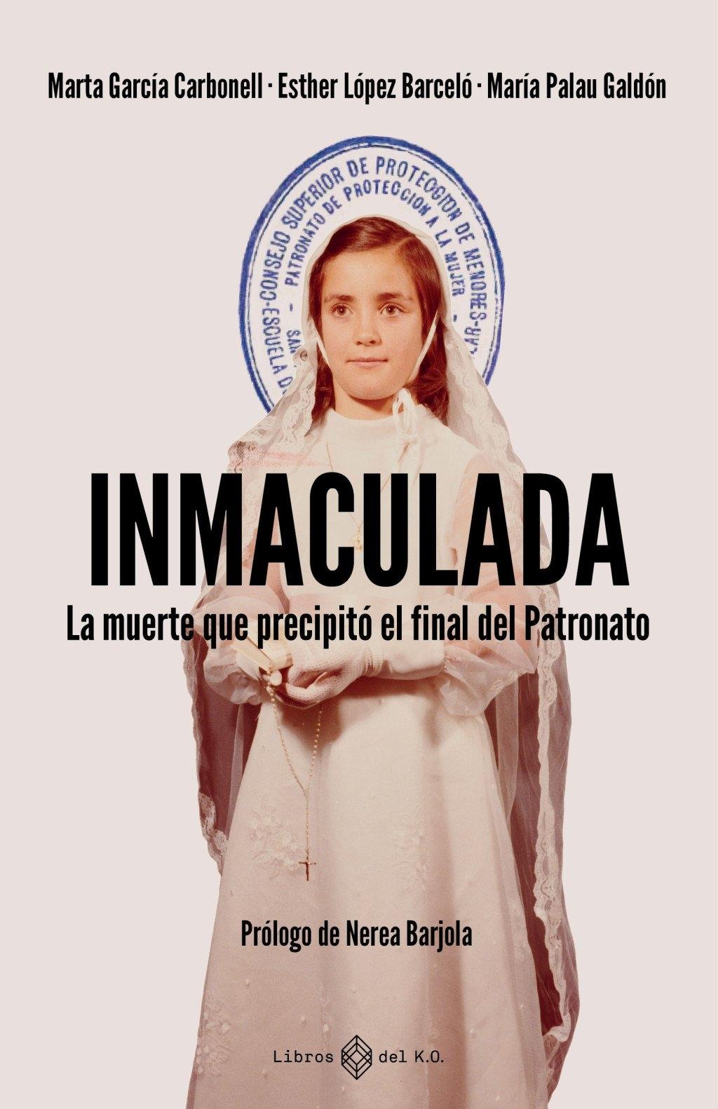 Inmaculada "La Muerte que Precipitó el Final del Patronato"