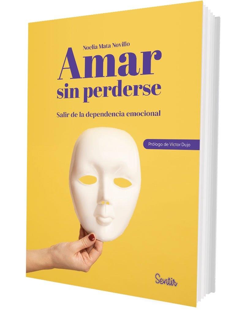 Amar sin Perderse "Salir de la Dependencia Emocional"