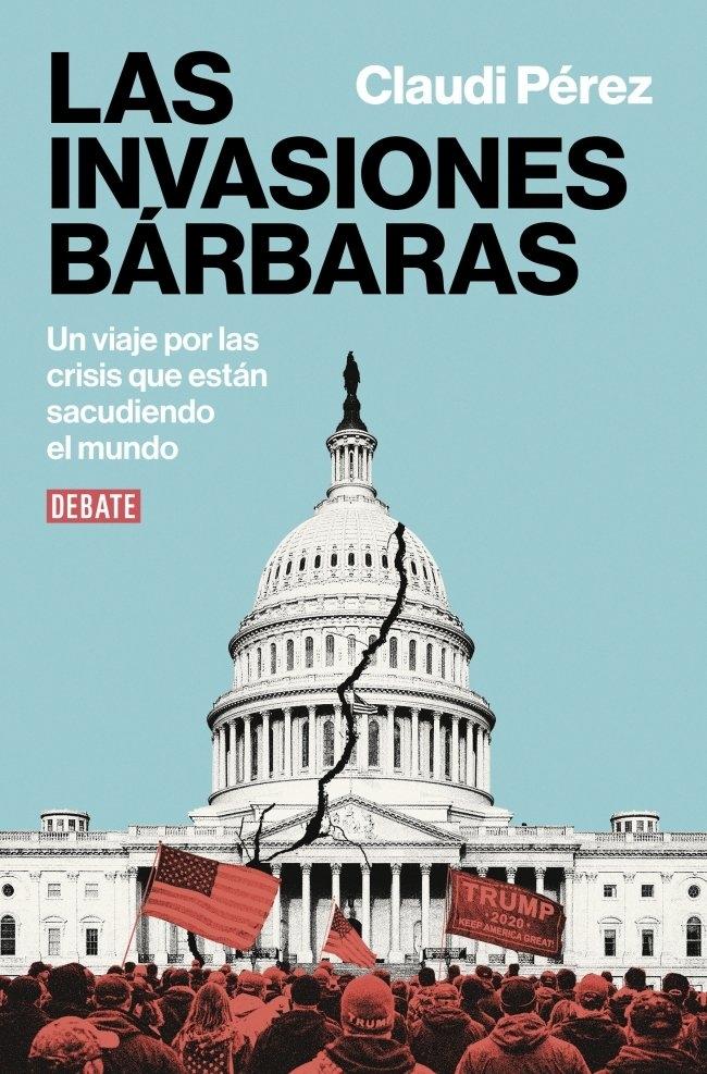 Las invasiones bárbaras "Un viaje por las crisis que están sacudiendo el mundo". 