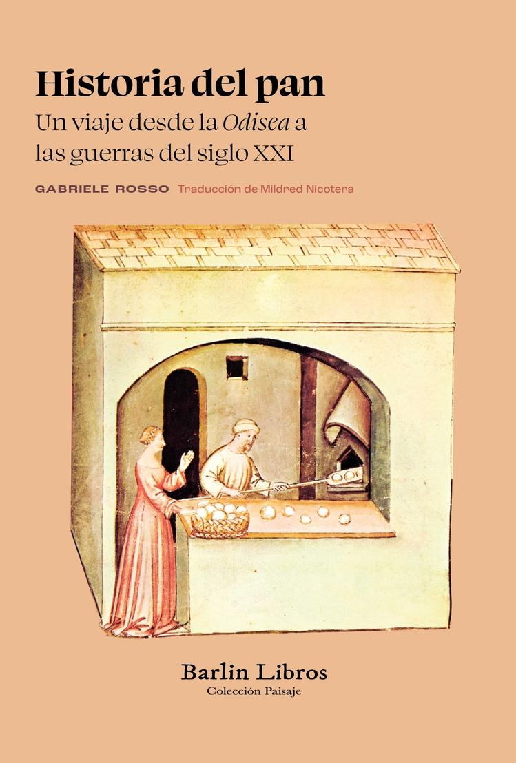 Historia del pan "Un viaje desde la  Odisea  a las guerras del siglo XXI"