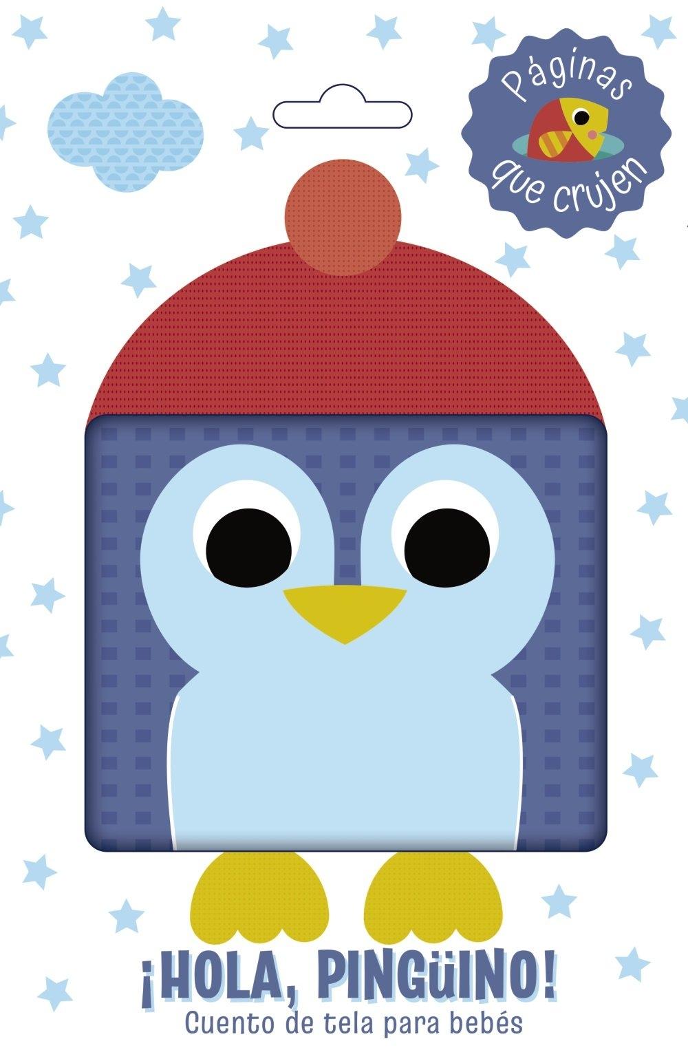 ¡Hola, pingüino! Cuento de tela para bebés "CUENTO DE TELA PARA BEBES / PAGINAS QUE CRUJEN"