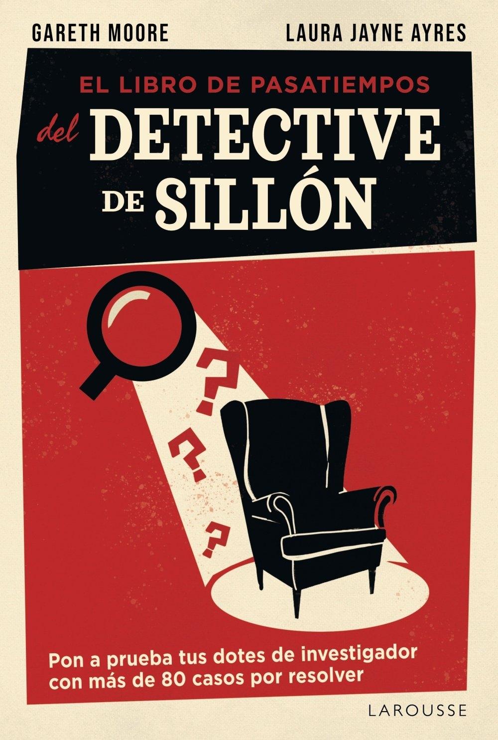 El libro de pasatiempos del detective de sillón "Pon a prueba tus dotes de investigador con más de 80 casos por resolver"