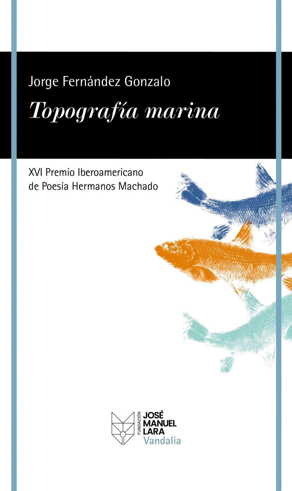 Topografía marina "XVI Premio Iberoamericano de Poesía Hermanos Machado"