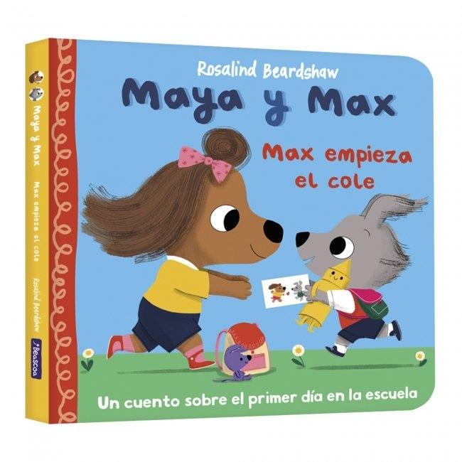 Maya y Max - Max empieza el cole "Un cuento sobre los nervios del primer día de cole"