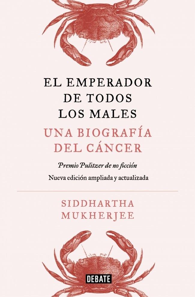 El emperador de todos los males. Edición ampliada "Una biografía del cáncer"