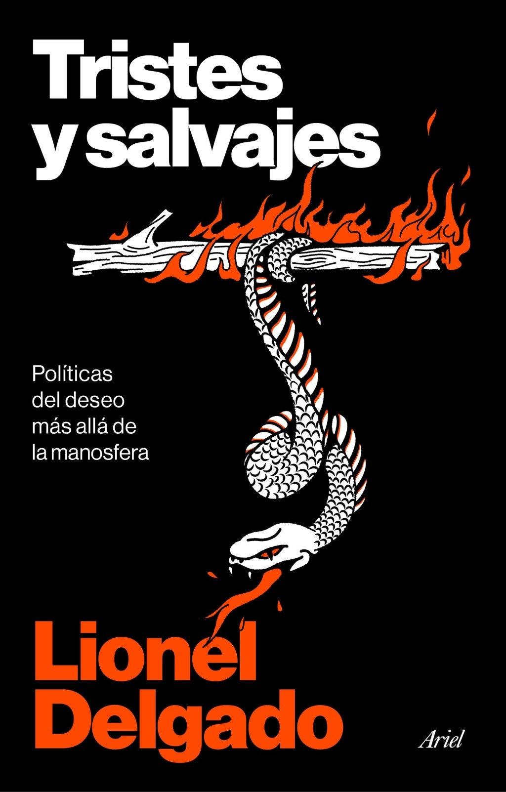Tristes y salvajes "Políticas del deseo más allá de la manosfera"