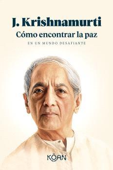 Cómo Encontrar la Paz en un Mundo Desafiante "Diez Ideas Atemporales para Sostener una Vida con Sentido"