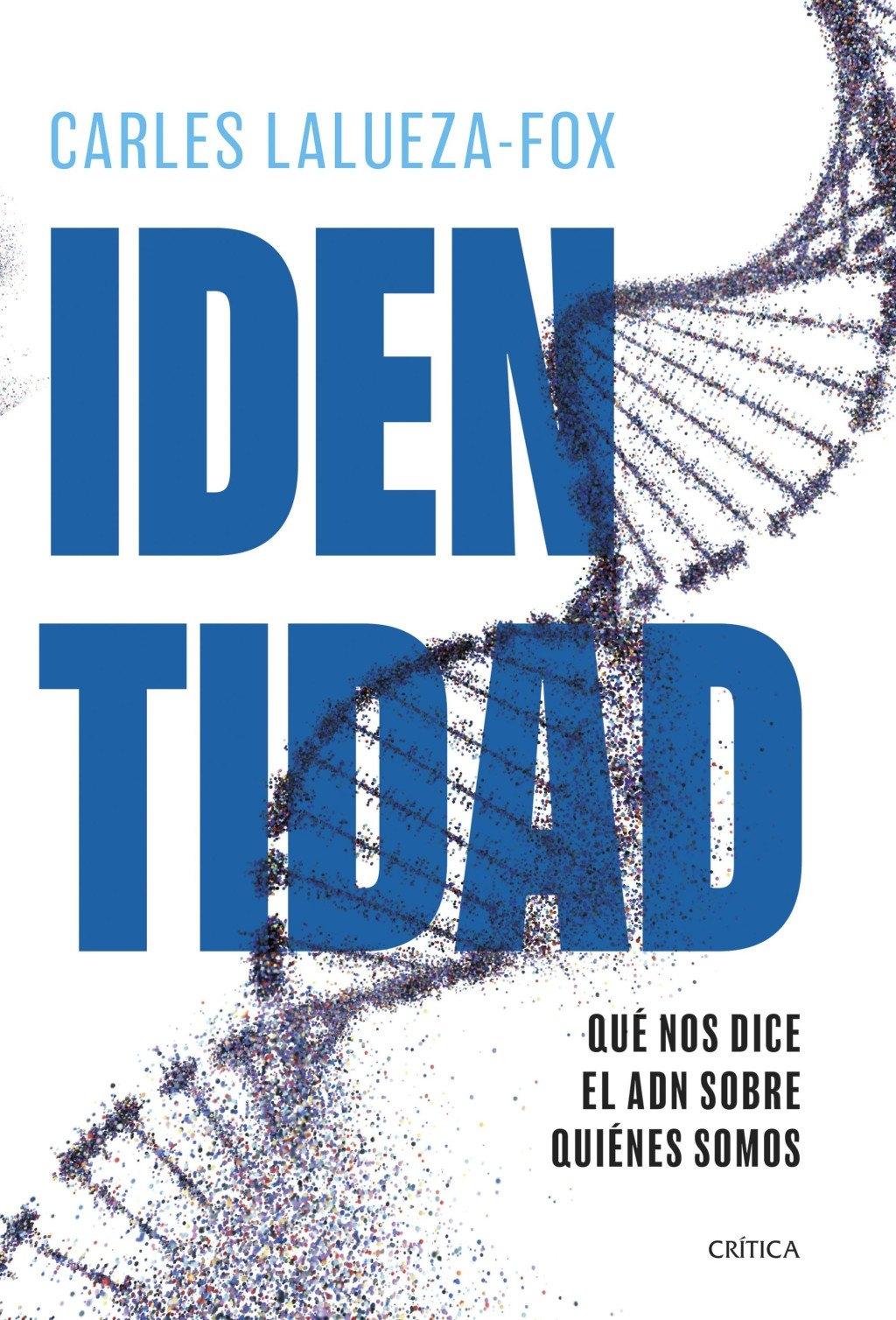 Identidad "Qué nos Dice el Adn sobre Quiénes Somos"