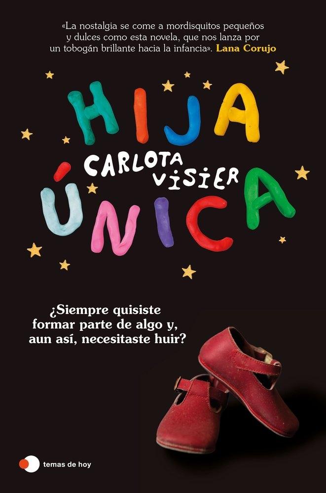 Hija Única "¿Siempre Quisiste Formar Parte de Algo Y, Aun Así, Necesitaste Huir?"