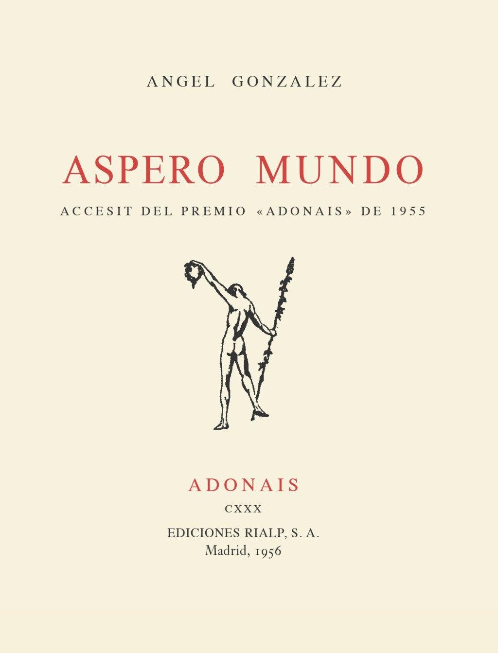 Áspero Mundo "Edición Facsímil de su Primer Poemario Accésit del Premio Adonáis 1955"